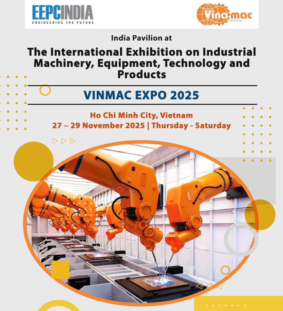 🔹🔹EEPC India is organizing an India Pavilion at VINAMAC Expo 2025, Ho Chi Minh City, Vietnam, scheduled to be held from 27 - 29 November, 2025.🔹🔹
 
💥Product Profile
:
📌Control &amp; Automation Technology, 
📌Machinery, Equipment, Industrial Products, 
📌Welding &amp; Cutting