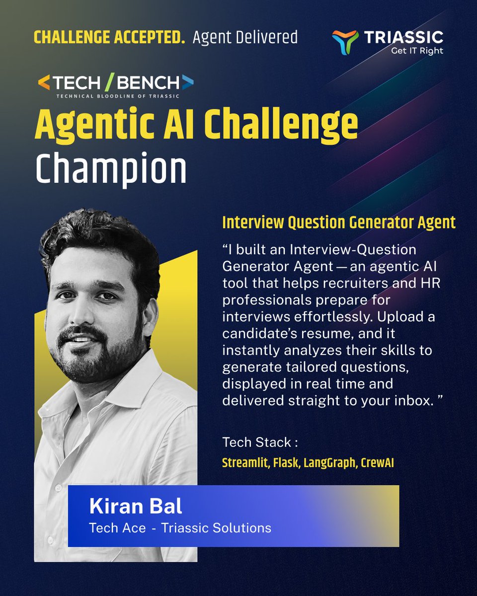 TriassicSolns's tweet image. Congrats Kiran Bal!  

Our TechBench Agentic AI Challenge asked individuals to build autonomous AI agents tackling real-world problems. Kiran’s Interview-Question Generator reads a resume &amp;amp; crafts tailored questions instantly!  

#Triassicsolutions  #TechBench #AIChallenge