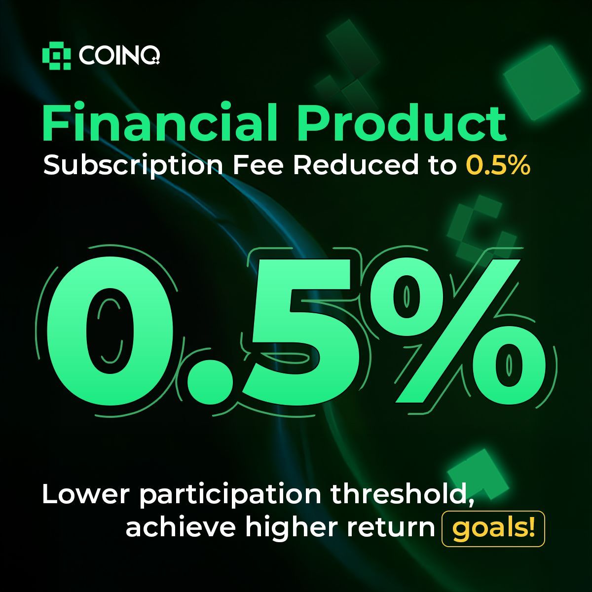 CoinQ Financial Product Subscription Fee Reduced to 0.5% 

To enhance the user experience, CoinQ will reduce the subscription fee for financial products from 1% to 0.5%. This new policy will take effect on June 12, 2025 (the next subscription date). 

#CoinQ #Crypto #Earn #income