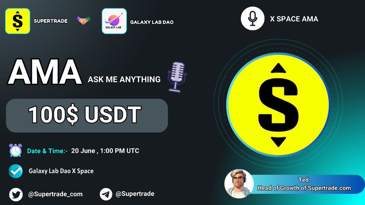 Galaxy Labs Dao🧪 (@galaxylabss) on Twitter photo 🥳 Galaxy Lab x Supertrade 𝕏 Spaces AMA
⏰ Time: June 20, 01:00 PM (UTC)
🎁 $100 USDT AMA Prize Pool
🔷 Follow <a href="/Supertrade_com/">Supertrade</a> & <a href="/Galaxylabss/">Galaxy Labs Dao🧪</a>
🔷 Rules:- t.me/TheCryptSpace/…
🔷 Comment Your Best Questions
🎙️Set Reminder:-
x.com/i/spaces/1nAKE…
#AMA #Supertrade 🥳 Galaxy Lab x Supertrade 𝕏 Spaces AMA
⏰ Time: June 20, 01:00 PM (UTC)
🎁 $100 USDT AMA Prize Pool
🔷 Follow <a href="/Supertrade_com/">Supertrade</a> & <a href="/Galaxylabss/">Galaxy Labs Dao🧪</a>
🔷 Rules:- t.me/TheCryptSpace/…
🔷 Comment Your Best Questions
🎙️Set Reminder:-
x.com/i/spaces/1nAKE…
#AMA #Supertrade