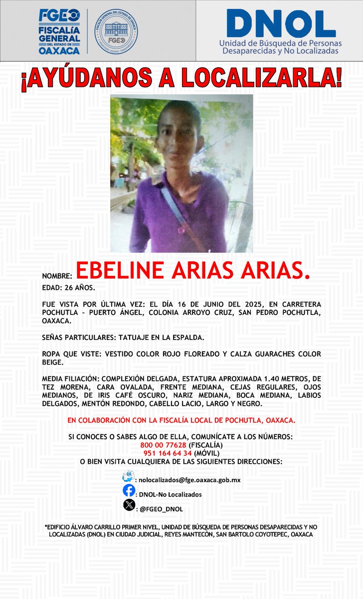 AYÚDANOS A LOCALIZARLA. <a href="/FISCALIA_GobOax/">Fiscalía General</a> <a href="/AEI_Oaxaca/">AEI_Oaxaca</a> <a href="/SSPC_GobOax/">SSPC Oaxaca</a> <a href="/UnidadGnro_SSPO/">Unidad De Género SSPC</a> <a href="/PolVial_GobOax/">Policía Vial Estatal</a> <a href="/Policia_GobOax/">Policía Estatal</a> <a href="/cruzrojaoaxaca/">Cruz Roja Mexicana Oaxaca</a> <a href="/Bomberos_GobOax/">Bomberos Oaxaca</a> <a href="/GN_MEXICO_/">Guardia Nacional</a> <a href="/GN_Carreteras/">Guardia Nacional Carreteras</a> <a href="/PochutlaGobMpal/">Pochutla Gobierno Municipal</a>