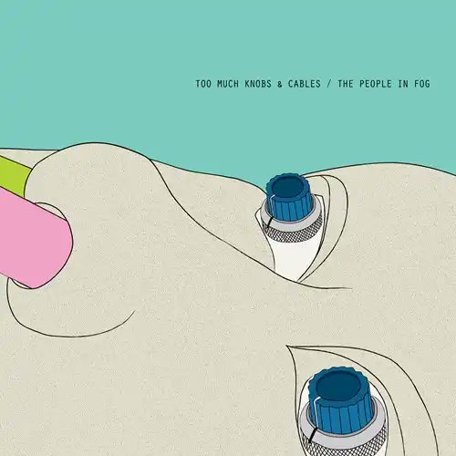 【入荷】『1977』以来4年ぶり！
東京とアムステルダムを股にかけるレーベル、Sound Of VastからThe People In Fogの最新アルバム『Too Much Knobs And Cables』がリリース

THE PEOPLE IN FOG / TOO MUCH KNOBS AND CABLES (2LP)