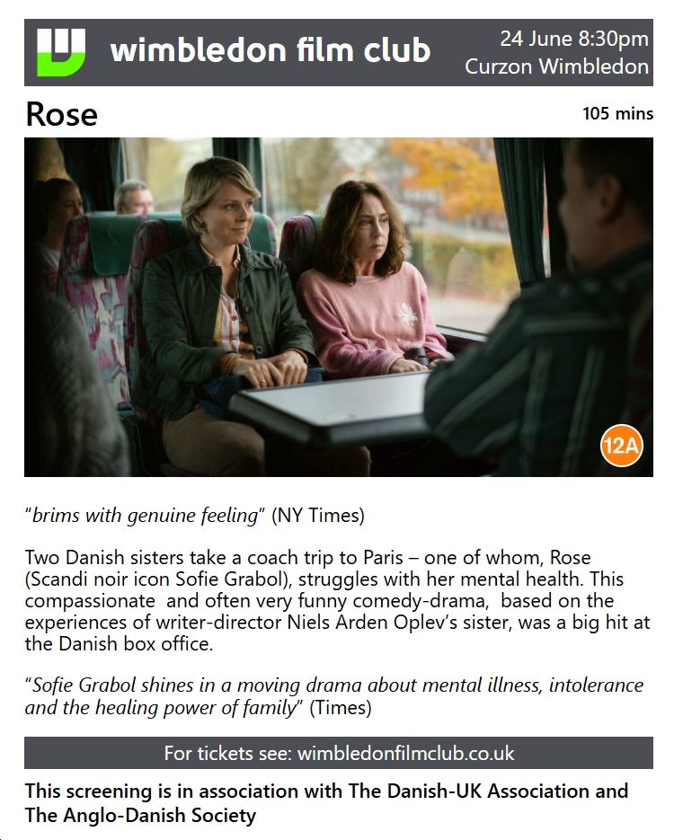 Our next screening is the Danish comedy-drama Rose, starring Sofie Gråbøl and Lene Maria Christensen. This will be on Tuesday, the 24th of June, 8:30pm at the Curzon Wimbledon. Full and details &amp; tickets here: wimbledonfilmclub.co.uk/rose/