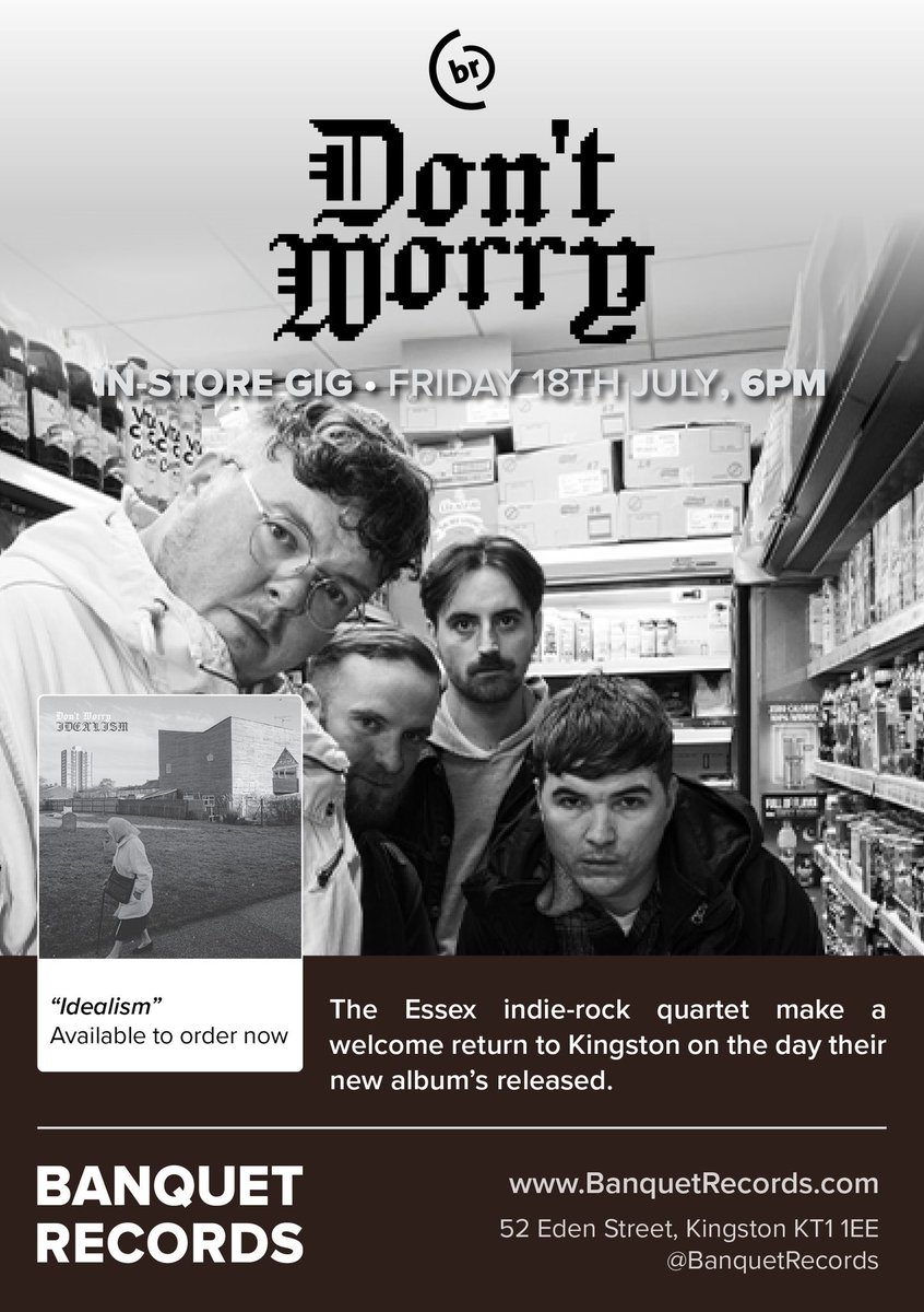 Don't Worry (@dontworryband) on Twitter photo We’re delighted to be performing in-store at <a href="/BanquetRecords/">Banquet Records</a> in Kingston on the release day of our upcoming album Idealism, Friday 18th July at 6pm. Pre-order your copy of the album on vinyl from Banquet now to secure your entry, you can find the link at dontworryband.com We’re delighted to be performing in-store at <a href="/BanquetRecords/">Banquet Records</a> in Kingston on the release day of our upcoming album Idealism, Friday 18th July at 6pm. Pre-order your copy of the album on vinyl from Banquet now to secure your entry, you can find the link at dontworryband.com