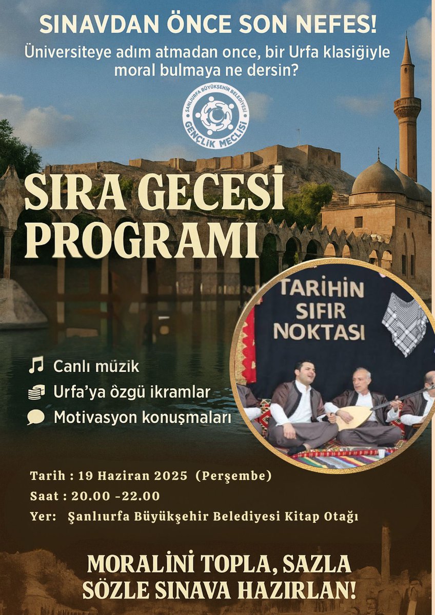 🎉 Sınav Öncesi Moral ve Motivasyon Gecesi! 🎶
Şanlıurfa Büyükşehir Belediyesi Gençlik Meclisi’nden Tüm Gençlere Davet!

YKS’ye sayılı günler kala, üzerinizdeki stresi biraz olsun azaltmak, moralinizi tazelemek ve yanınızda olduğumuzu hissettirmek istiyoruz!

Bu yüzden sizler