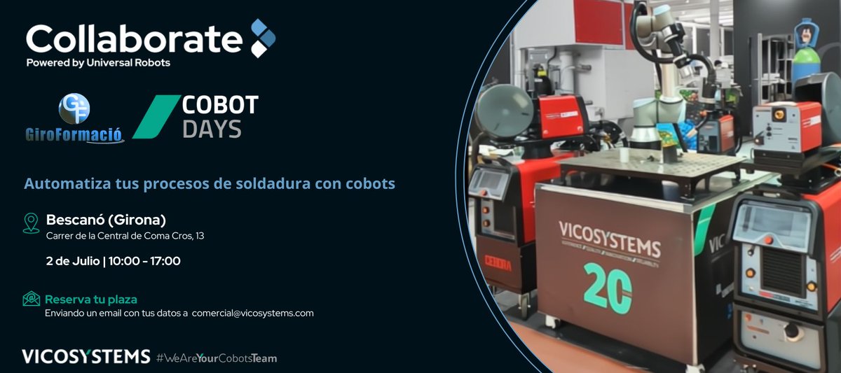 🤖¡𝗟𝗮 𝗥𝗼𝗯𝗼́𝘁𝗶𝗰𝗮 𝗖𝗼𝗹𝗮𝗯𝗼𝗿𝗮𝘁𝗶𝘃𝗮 𝗹𝗹𝗲𝗴𝗮 𝗮 𝗚𝗶𝗿𝗼𝗻𝗮!
El 2 de julio presentamos una solución de soldadura con cobots <a href="/UR_Iberia/">Universal Robots ES</a>  y tecnología #Cebora
📍 #GiroFormació, Bescanó
🕙 10:00 – 17:00
👉 Reserva tu plaza: comercial@vicosystems.com