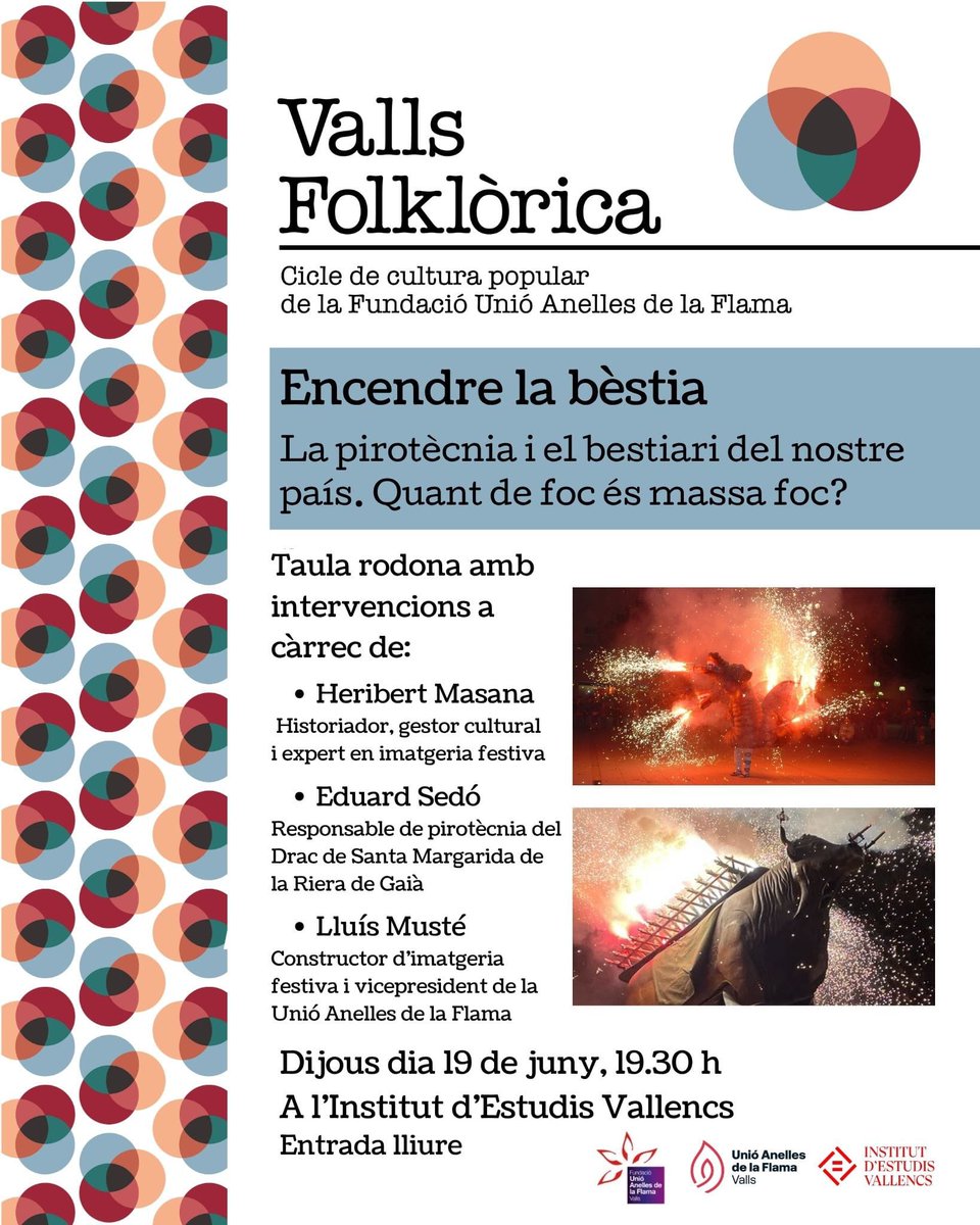 🔥 Demà dijous us convidem a la taula rodona del cicle Valls Folklòrica '𝐄𝐧𝐜𝐞𝐧𝐝𝐫𝐞 𝐥𝐚 𝐛𝐞̀𝐬𝐭𝐢𝐚', sobre l'evolució i la relació de la pirotècnia amb el bestiari del nostre país, que se celebrarà a la sala d'actes de l'IEV, a dos quarts de vuit del vespre.

#IEV