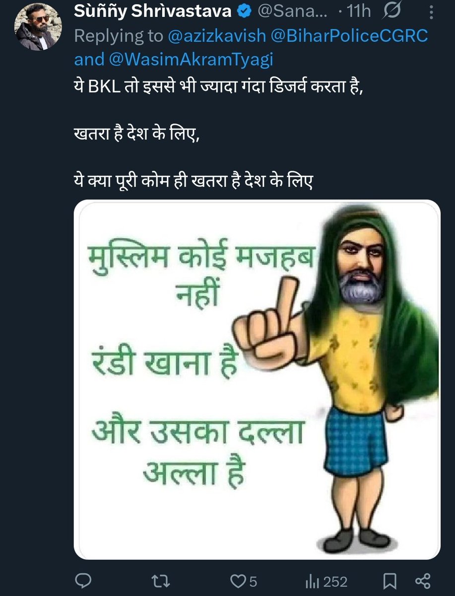 The_voice_7770's tweet photo. Hello @CP_Noida सन्नी श्रीवास्तव लगातार धार्मिक सौहार्द बिगाड़ने पर लगा हू। इसकी पूरी टाइमलाइन असमाजिक एवं धार्मिक उन्माद फैलाने वाली है।

@noidapolice ��्रीमान ये व्यक्ति सन्नी श्रीवास्तव जो लगातार अपने X अकॉउंट से मुसलमानो के प्रति एवं अल्लाह को अपशब्द बोल देश मे धार्मिक सौहार्द ख़राब करना चाहता है। इसका मकसद राज्य औऱ देश मे दंगा करवाना है. क्यों की इसकी पूरी टाइम लाइन पर हर पोस्ट सौहार्द ख़राब करने वाली है। 

@dmgbnagar से निवेदन है इस असमाजिक व्यक्ति ��ो तत्काल प्रभाव से गिरफ्तार किया जाएं ये व्यक्ति राज्य के शांति के लिए खतरा है।

@noidapolice इस व्यक्ति पर धार्मिक उन्माद फैलाने अल्लाह पर अपशब्द भाषा इस्तेमाल करने मुसलमानो के प्रति लोगो को उकसाने एवं गलत धारणा बनाने का मामला पंजीकृत कर गिरफ्तारी सुनिश्चित करें। 🙏🏻

@dgpup @Rajeevkrishna69 @Uppolice @UPPViralCheck @Cyberdost @cyberpolice_up कृपया कर संज्ञान ले और इस दंगाई को गिरफ्तार करें.