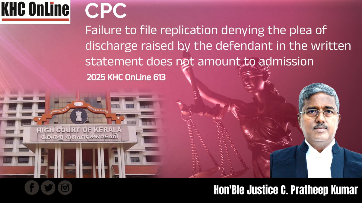 khconline1's tweet image. CPC - Failure to file replication denying the plea of discharge raised by the defendant in the written statement does not amount to admission

2025 KHC OnLine 613

#CPC #CivilProcedureCode #Replication #PleaOfDischarge #WrittenStatement #Admission #LegalPrinciples #IndianLaw