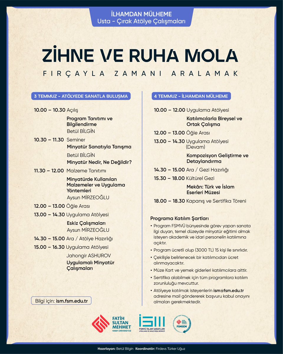 🖌 Zihne ve Ruha Mola: Fırçayla Zamanı Anlamak
3–4 Temmuz’da FSMVÜ İSM Nakışhane Atölyesi’nde kurum içi katılımla minyatür workshop’u!
🎨 Katılım ücretli, kontenjan sınırlı!
📎 ism.fsm.edu.tr 

#FSMVÜ #İslamSanatları 

<a href="/fsmvu/">Fatih Sultan Mehmet Vakıf Üniversitesi</a> <a href="/ismnakkashane/">FSMVÜ İSM NAKKAŞHANE</a> <a href="/betulbil/">betül bilgin</a> <a href="/mulhimemm/">firdevsi</a> <a href="/FSMSEM/">FSMSEM</a>