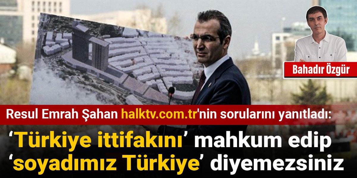 Şişli’nin tutuklu Belediye Başkanı Resul Emrah Şahan halktv.com.tr'ye konuştu 

 💬 'Türkiye ittifakını' mahkum edip soyadımız Türkiye’ diyemezsiniz.

💬 Siyasetin 'bu ülke ne olacak' sorusuna dönüştüğü bir eşikteyiz.

✒️ <a href="/bahadir_ozgr/">bahadır özgür</a>
halktv.com.tr/makale/resul-e…