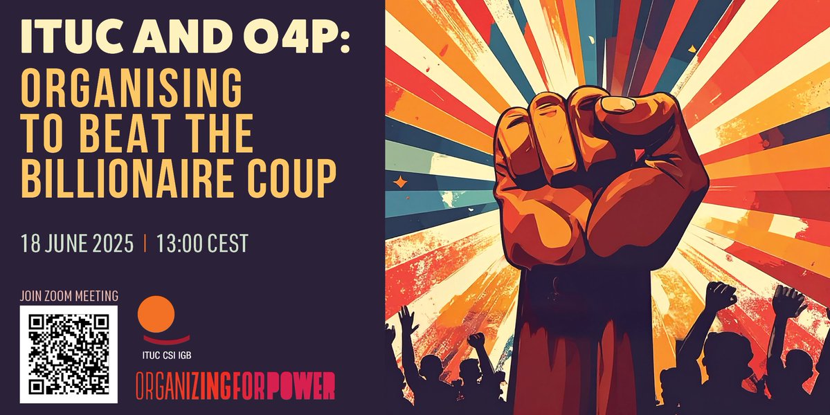 ITUC (@ituc) on Twitter photo 🚨 Happening TODAY! 🚨
🎥Join the ITUC x <a href="/o4p_global/">Organizing for Power</a> launch webinar:
"Organising to Beat the Billionaire Coup"
🗓️ 18 June 2025
🕐 13:00 CEST
With rising threats to workers and unions, it's time to organise like never before. This webinar kicks off global, multilingual 🚨 Happening TODAY! 🚨
🎥Join the ITUC x <a href="/o4p_global/">Organizing for Power</a> launch webinar:
"Organising to Beat the Billionaire Coup"
🗓️ 18 June 2025
🕐 13:00 CEST
With rising threats to workers and unions, it's time to organise like never before. This webinar kicks off global, multilingual