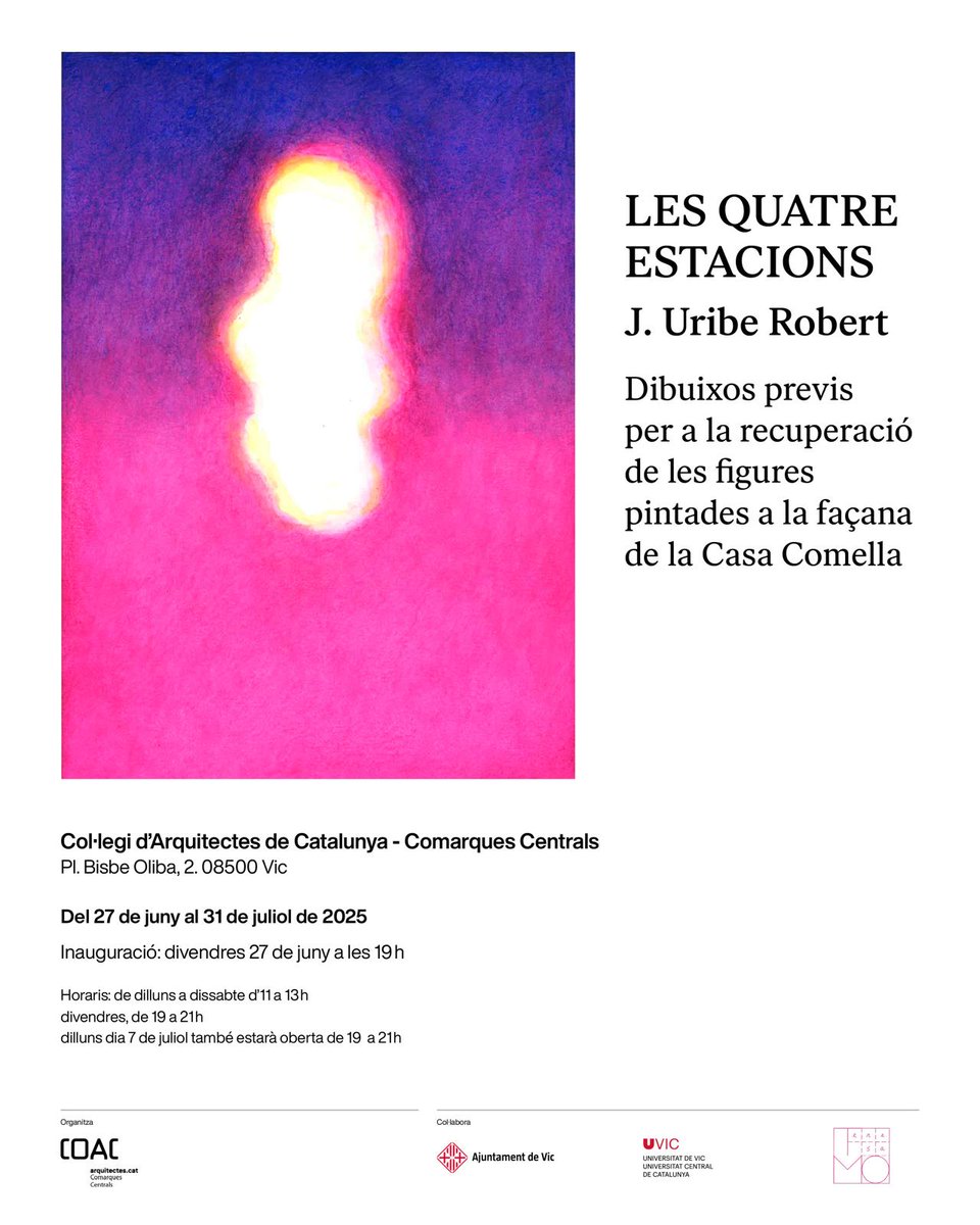 ❗️Exposició "LES QUATRE ESTACIONS", J. Uribe Robert

Dibuixos previs per a la recuperació de les figures pintades a la façana de la Casa Comella de Vic

🗓️Del 27 de juny al 31 de juliol 2025
⏰Inauguració 27.06 a les19h
📍COAC-Vic (Pl. Bisbe Oliba, 2)

🔗 tuit.cat/3u6dR