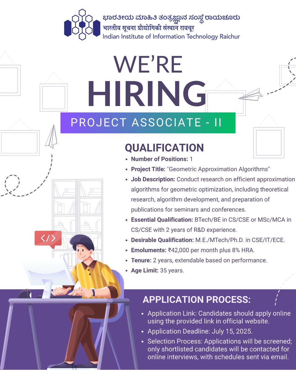 🚨 IIIT Raichur is hiring!

🔬 Project Associate - II

🧠 Work on Geometric Approximation Algorithms

📍 ₹42K/month + HRA | 2-year tenure

🎓 BTech/MSc + 2 yrs R&amp;D (MTech/PhD preferred)

🗓️ Apply by: July 15, 2025

🔗 forms.gle/yQLrKwC1vSho5Y…
#IIITRaichur #ResearchJobs #Hiring
