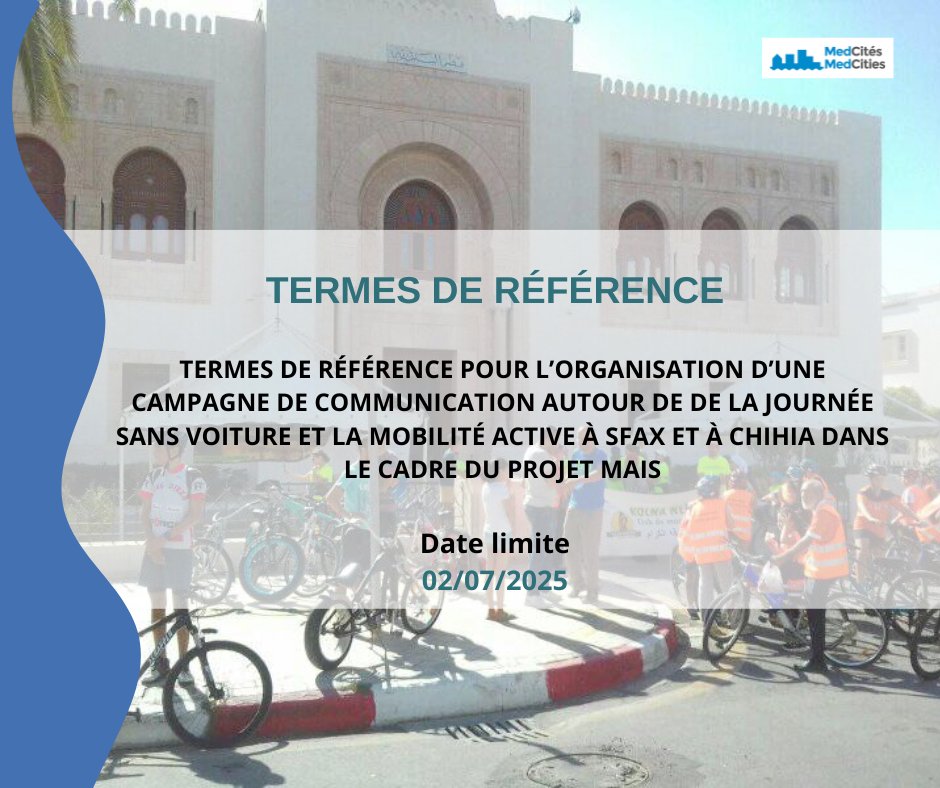 🚲 Termes de référence  🚲
Dans le cadre du Projet #MAIS, MedCités a besoin de préparer une campagne de communication autour de la journée sans voiture et la mobilité active à #Sfax et #Chihia
📆Date limite: 2 juillet
Informations ↪  shorturl.at/g6oZY