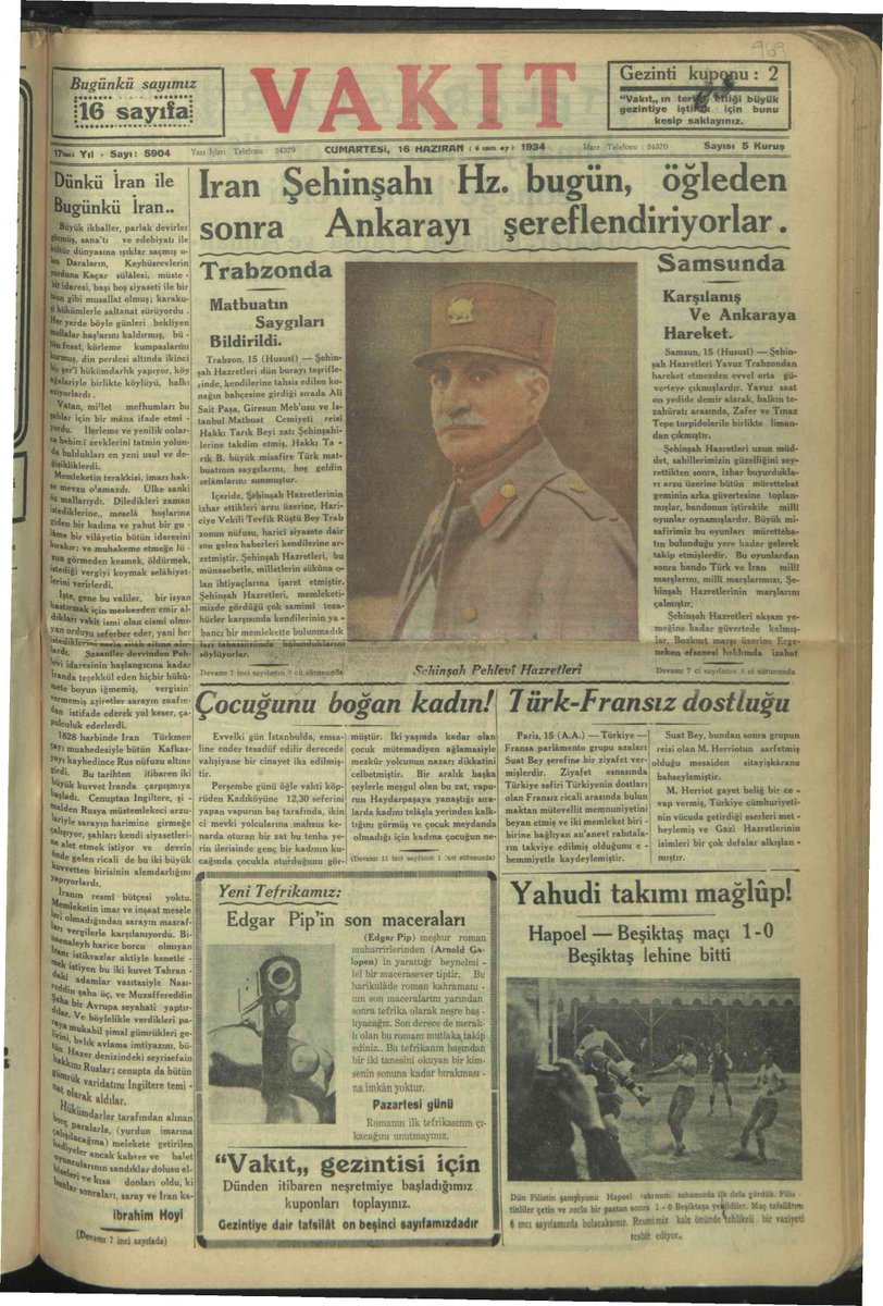 İran Şahı Rıza Pehlevi Atatürk'ün daveti üzerine 27 gün süren Türkiye ziyaretini gerçekleştirdi (10 Haziran 1934 - 7 Temmuz 1934)

Basın ve TBMM yansımaları
KARAR NO 822 : İran Şehinşahı Âlâ Hazreti Hümayunun Türkiyeyi teşrifleri münasebeti ile...
www5.tbmm.gov.tr/develop/owa/ka…