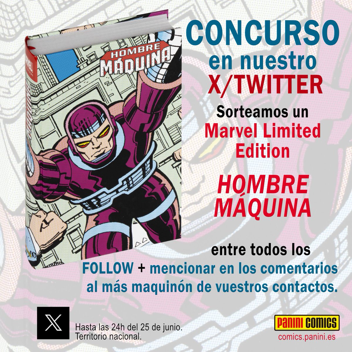 Panini Cómics España (@paninicomicsesp) on Twitter photo ¡Nuevo CONCURSO!
Sorteamos un Marvel Limited Edition del HOMBRE MÁQUINA entre todos los FOLLOW a
<a href="/PaniniComicsEsp/">Panini Cómics España</a> que respondan a este tweet citando al/la mayor maquinón de vuestros contactos...
Tenéis hasta acabado San Juan. ¡Suerte!
#PaniniComics ¡Nuevo CONCURSO!
Sorteamos un Marvel Limited Edition del HOMBRE MÁQUINA entre todos los FOLLOW a
<a href="/PaniniComicsEsp/">Panini Cómics España</a> que respondan a este tweet citando al/la mayor maquinón de vuestros contactos...
Tenéis hasta acabado San Juan. ¡Suerte!
#PaniniComics