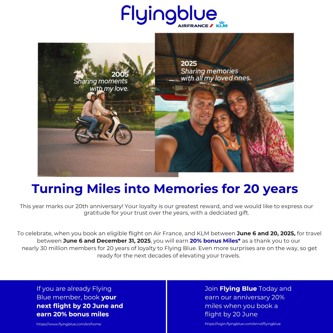 This year marks 20 years of <a href="/flyingblue/">Flying Blue</a> and we’re celebrating this milestone by rewarding you with 20% extra in bonus Miles when you book between June 6 and June 20, 2025. 

The time is now to make new memories and earn more Miles! Ts&amp;Cs apply.  flyingblue.com/en/home