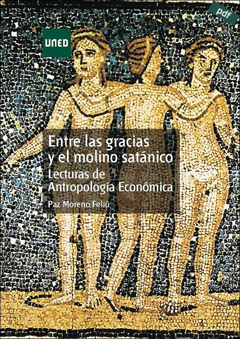 EditorialUNED's tweet image. Nuevo libro electrónico en formato pdf, publicado por la Editorial UNED, @uned, “ENTRE LAS GRACIAS Y EL MOLINO SATÁNICO. LECTURAS DE ANTROPOLOGÍA ECONÓMICA”. Más información… n9.cl/7kjm3