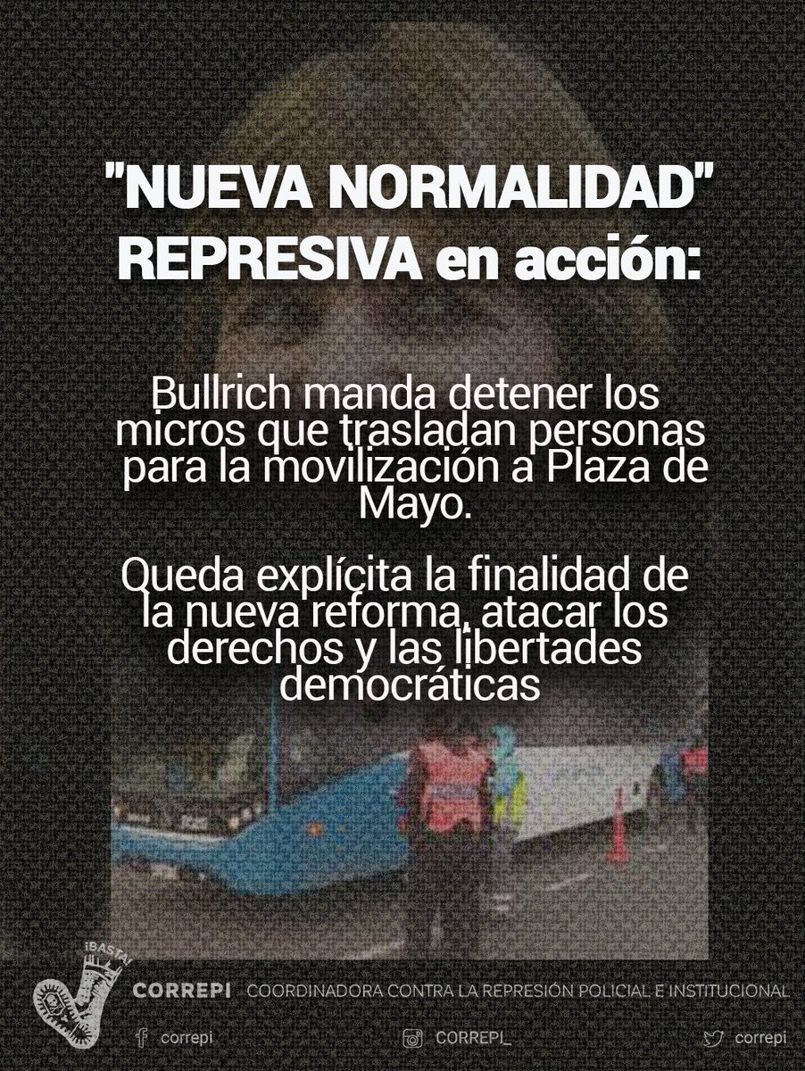 "NUEVA NORMALIDAD" represiva en acción:

Bullrich manda detener los micros que trasladan personas para la movilización a Plaza de Mayo.
Queda explícita la finalidad de la nueva reforma, atacar los derechos y las libertades democráticas.