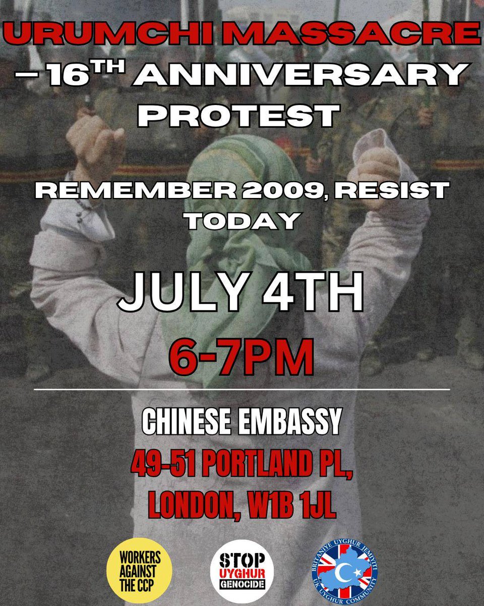Stop Uyghur Genocide (@uyghurstop) on Twitter photo Join us, <a href="/CommunityUyghur/">UK Uyghur Community</a> & <a href="/WorkersAntiCCP/">Workers Against the CCP</a>, in a protest for the 16th anniversary of m the Urumchi Massacre
📅 July 4th
🕕 6–7pm
📍 Outside the Chinese Embassy
49-51 Portland Place, London W1B 1JL
#Protest #Uyghur #StopUyghurGenocide
<a href="/MahmutRahima/">Rahima Mahmut</a> Join us, <a href="/CommunityUyghur/">UK Uyghur Community</a> & <a href="/WorkersAntiCCP/">Workers Against the CCP</a>, in a protest for the 16th anniversary of m the Urumchi Massacre
📅 July 4th
🕕 6–7pm
📍 Outside the Chinese Embassy
49-51 Portland Place, London W1B 1JL
#Protest #Uyghur #StopUyghurGenocide
<a href="/MahmutRahima/">Rahima Mahmut</a>