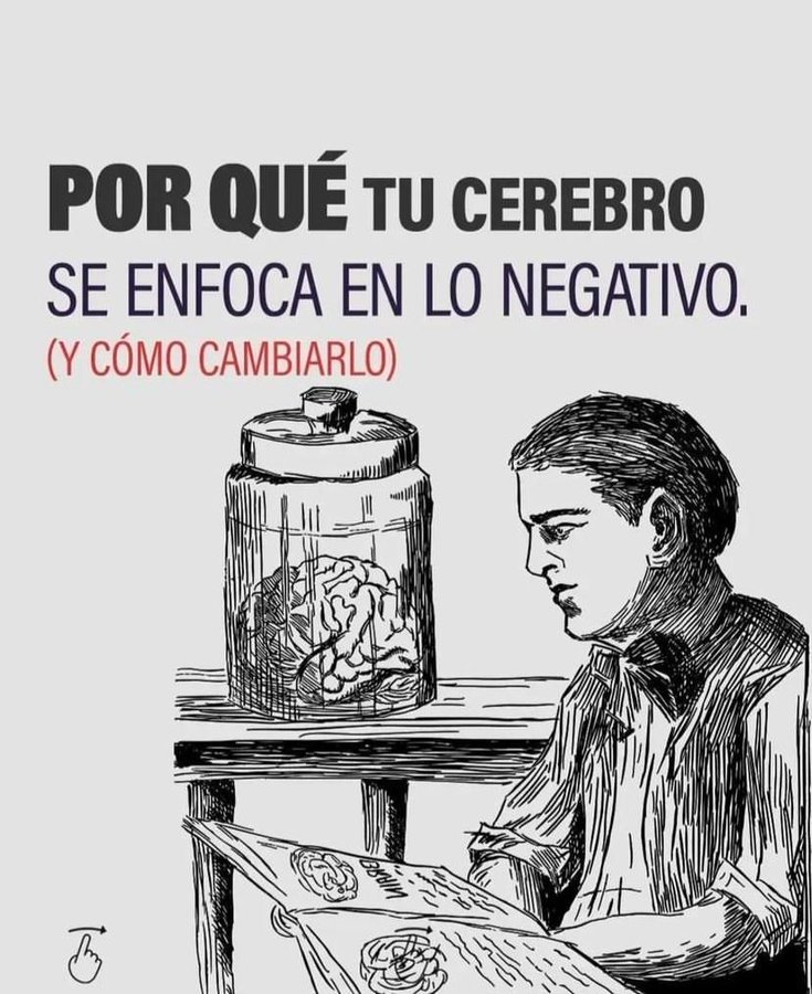 Por Qué tu Cerebro se Enfoca en lo Negativo.
(Y cómo cambiarlo)

- HILO -🧵 👇