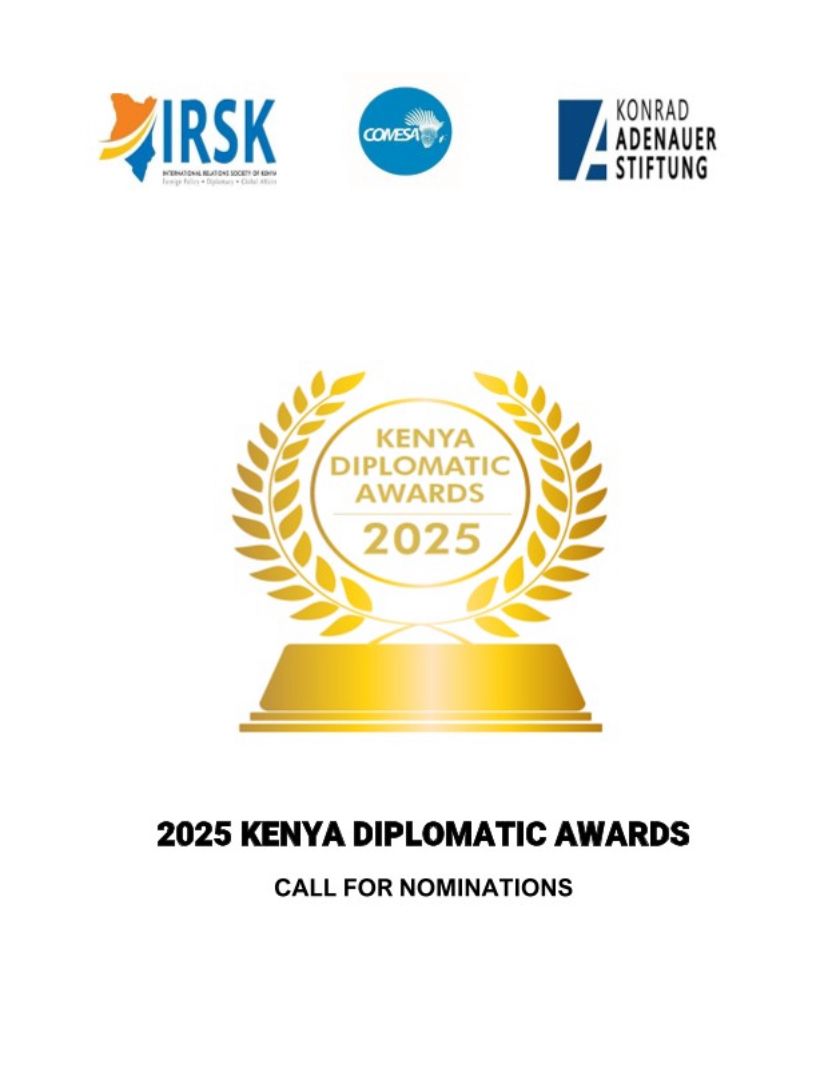 🏅 CALL FOR NOMINATIONS: 2025 KENYA DIPLOMATIC AWARDS 🏅

The International Relations Society of Kenya, in partnership with Konrad Adenauer Stiftung (KAS) Kenya Office &amp; The Common Market for Eastern and Southern Africa (COMESA), is pleased to invite entries for the 2025 Kenya