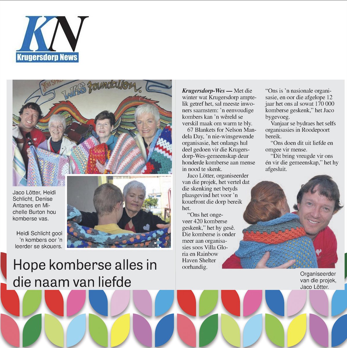 Hope komberse alles in die naam van liefde.

Please see article below.
Thank you to the <a href="/KrugersdorpNews/">Krugersdorp News</a> for your AMAZING blanket coverage.

#67Blankets #SharingtheWarmth <a href="/Carolyn_Steyn/">Carolyn Steyn</a>