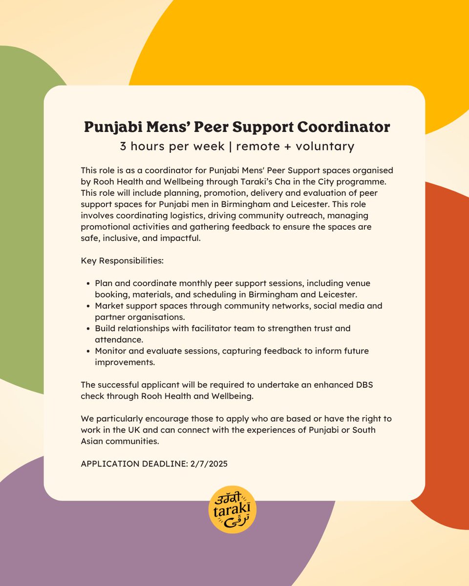 taraki and rooh health and wellbeing are working together to deliver peer support spaces for punjabi men and are looking for a coordinator to help plan, promote, deliver, and evaluate these spaces!

apply below!
taraki.co.uk/careers/peer-s…

DEADLINE – 2/7/2025