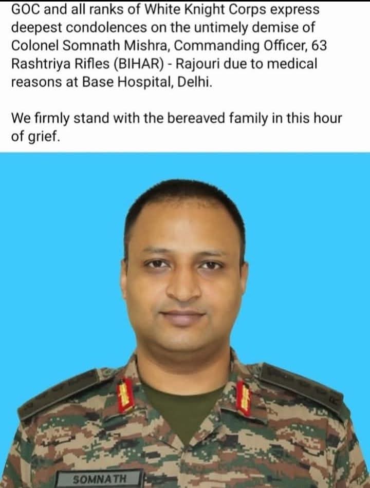 O.S.I.N.T Report #6. Pakistan and India war of May 2025🚨.   Another Hidden Casualty: Colonel Somnath Mishra CO 63rd Rashtriya Rifles ⚔️

Sustained injuries in Rajouri sector [7th May - 10th May 2025/Ops BM], shifted to Dehli Hospital for treatment. Died later.