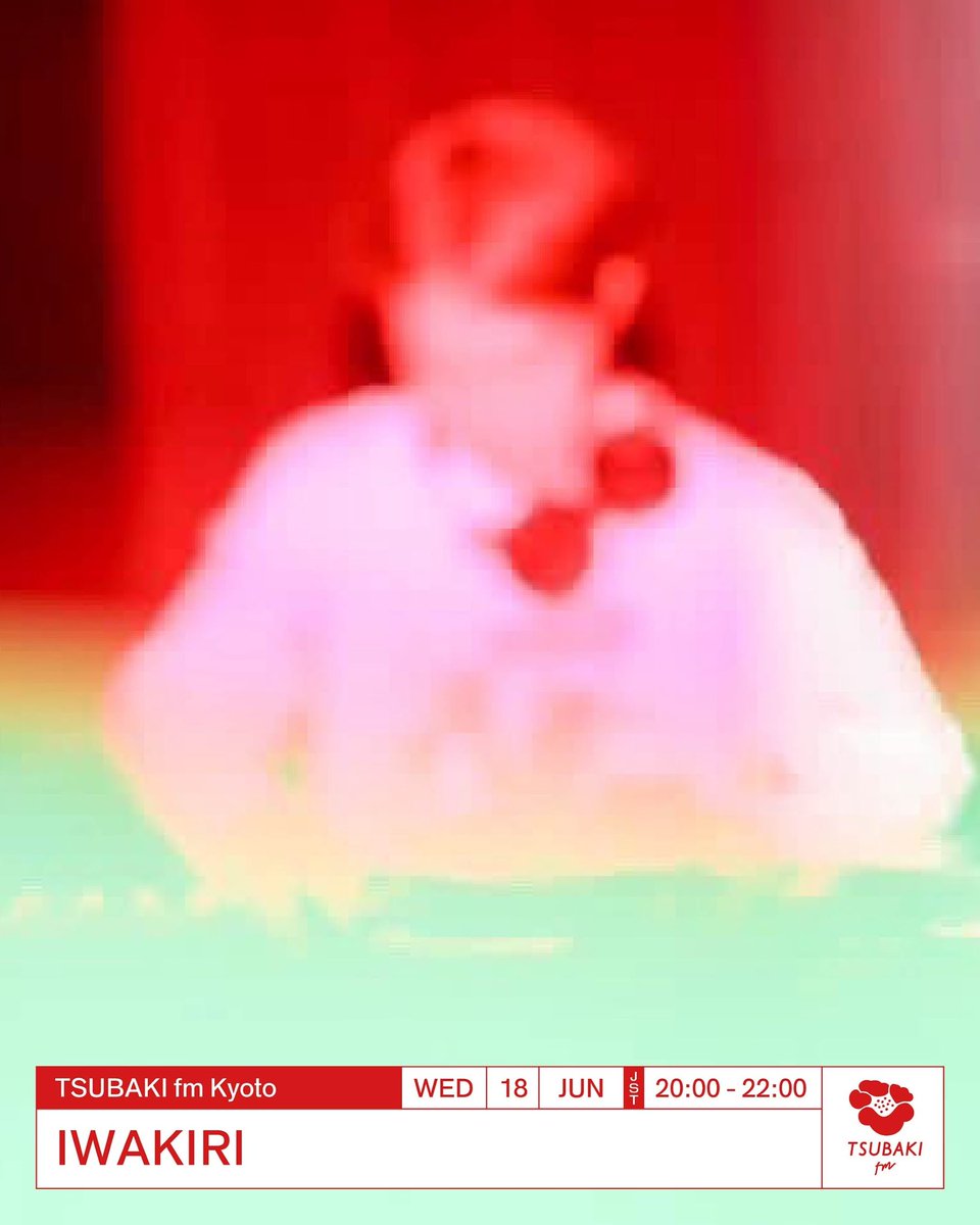 tsubakifm's tweet image. #tsubakifm Wednesday📻✨ Hosted by TSUBAKI fm Kyoto crew with guest IWAKIRI. Broadcasting from 20:00-22:00(JST). Tune in⏩ tsubakifm.com