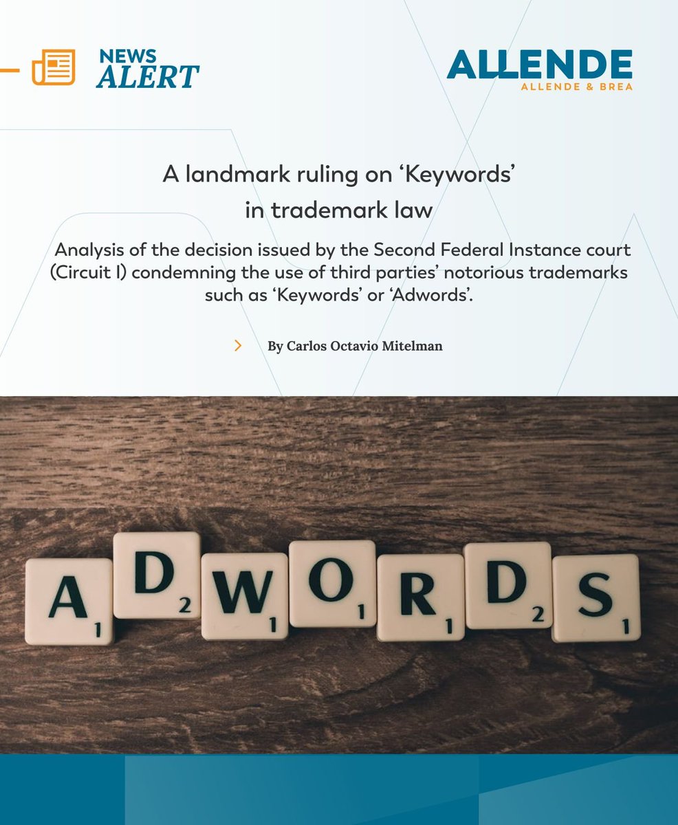 A landmark ruling on ‘Keywords’ in trademark law

Read more: allende.com/en/intellectua…

By Carlos Octavio Mitelman.