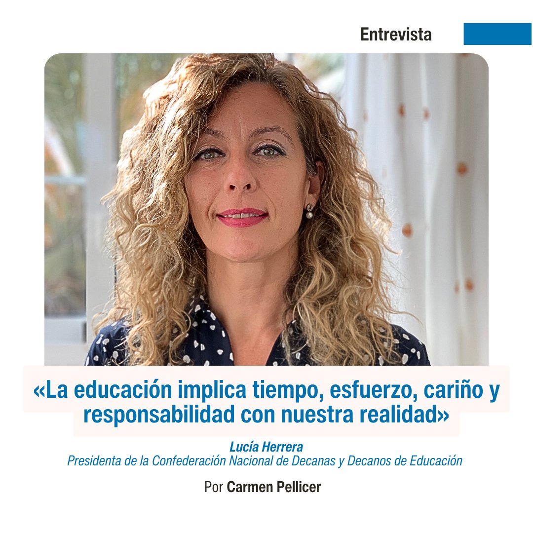 #Entrevista a Lucía Herrera, presidenta de <a href="/DecanasDe/">Conferencia de Decanas/os de Educación</a>: «La educación implica tiempo, esfuerzo, cariño y responsabilidad con nuestra realidad», por Carmen Pellicer shorturl.at/AJtRc