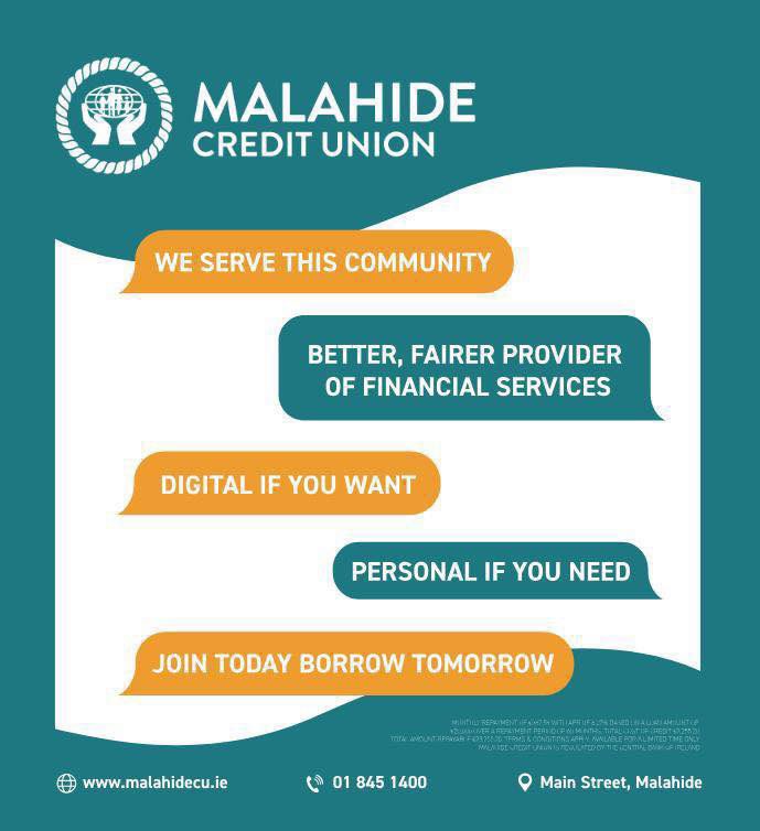 Malahide Credit Union 👇

✅ WE SERVE THIS COMMUNITY
✅ BETTER, FAIRER PROVIDER OF FINANCIAL SERVICES
✅ DIGITAL IF YOU WANT
✅ PERSONAL IF YOU NEED
✅ JOIN TODAY BORROW TOMORROW

🖥 malahidecu.ie
📱 01 845 1400
📍 4 Main Street, Malahide