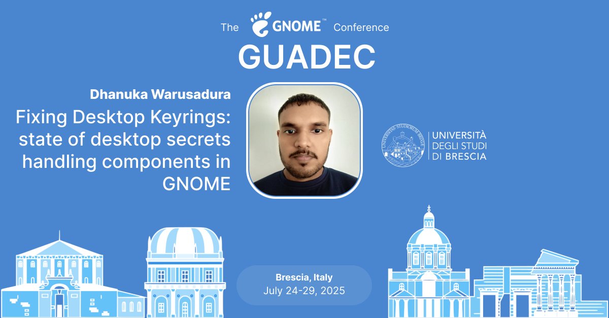 🔐 "Fixing Desktop Keyrings"
with Dhanuka Warusadura at #GUADEC2025
📅 24 July 🕒 12:30 CEST 📍 Brescia
🧩 GNOME 49 plans to replace gnome-keyring with a new D-Bus Secret Service. Here’s what’s changing.

🔗 events.gnome.org/event/259/cont…

#GNOME #Security #Keyring #OpenSource
