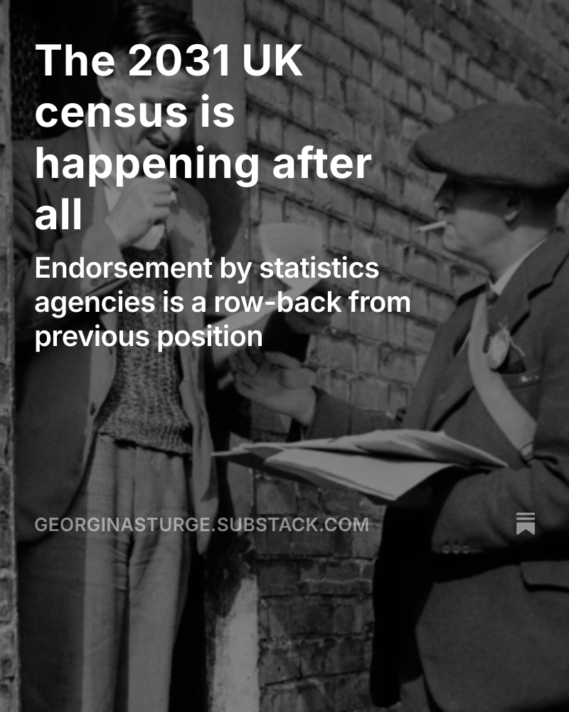 I called it 'unlikely' that a 2031 census would go ahead - oh how I'm eating my words now, and with relish.

An unscheduled post from me on the announcement this week that we (most likely) will be having another census.

open.substack.com/pub/georginast…