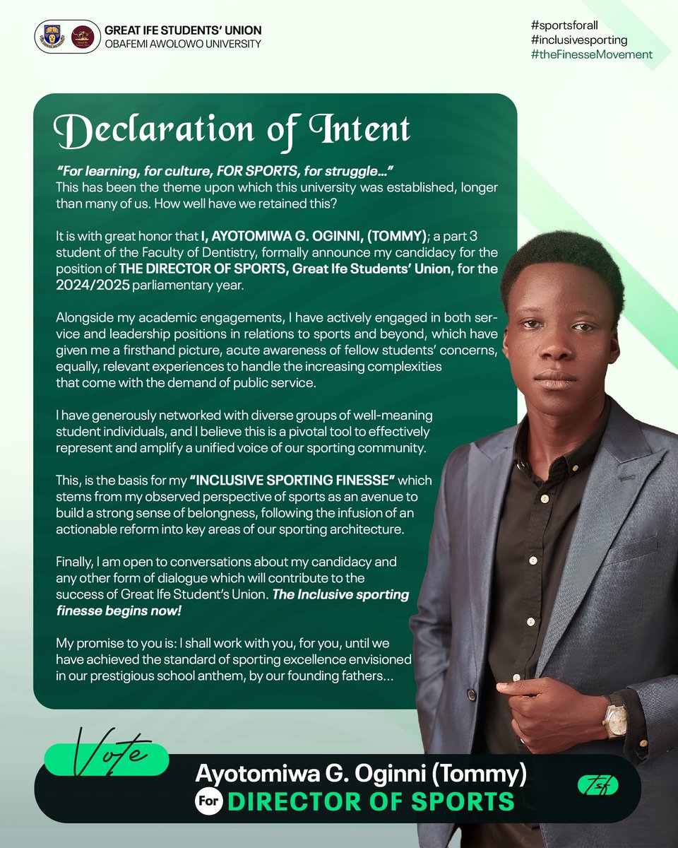 'I shall work with you, for you until we achieve the height of sporting excellence, envisioned by our founding fathers'

On this note, I officially declare my candidacy for the Position of the Director of Sports, Great Ife Students' Union.

Join me, let's achieve greatness...!