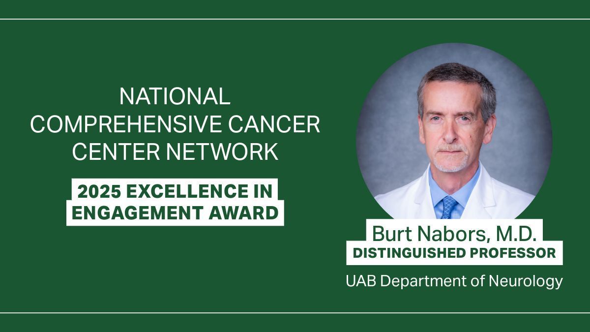 Burt Nabors, M.D., is one of two recipients of the <a href="/NCCN/">National Comprehensive Cancer Network (NCCN)</a> 2025 Excellence in Engagement Award, recognizing his commitment to excellence, innovation, and collaboration in the field of oncology. Congratulations, Dr. Nabors!
📰 buff.ly/CgTDyQ5 
<a href="/UABHeersink/">UAB Heersink School of Medicine</a>
<a href="/ONealCancerUAB/">UAB O'Neal Comprehensive Cancer Center</a>