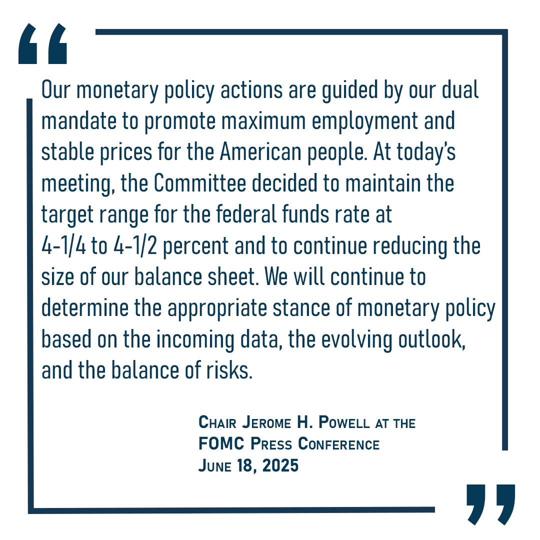 Our monetary policy actions are guided by our dual mandate to promote maximum employment and stable prices for the American people.  At today’s meeting, the Committee decided to maintain the target range for the federal funds rate at 4-1/4 to 4-1/2 percent and to continue reducing the size of our balance sheet.  We will continue to determine the appropriate stance of monetary policy based on the incoming data, the evolving outlook, and the balance of risks.