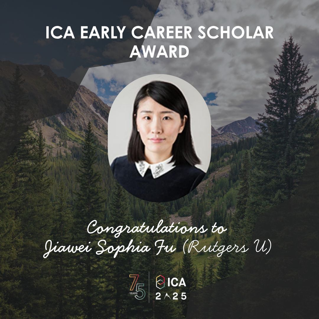 ICYMI from #ICA25: Congratulations to Jiawei Sophia Fu (Rutgers U) for winning this year's ICA Early Career Scholar Award!