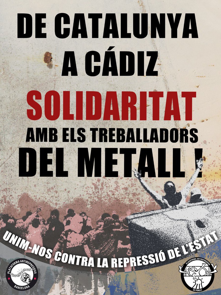 🔥✊ SOLIDARITAT DES DE CATALUNYA
#HuelgaDelMetalCadiz

❌ L'Estat respon a les demandes dels treballadors amb repressió: càrregues policials, cops de porra, pilotes de goma i detencions.

💥 Tota lluita és legítima contra les seves polítiques anti-obreres.