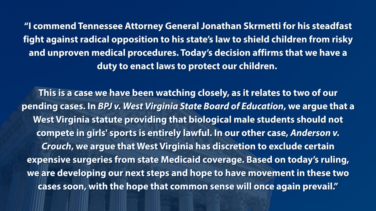 WestVirginiaAG's tweet image. West Virginia Attorney General JB McCuskey is praising today’s decision from the United States Supreme Court, United States v. Skrmetti, upholding Tennessee’s law restricting gender-transition interventions for minors, ruling the protection of children must be a priority.