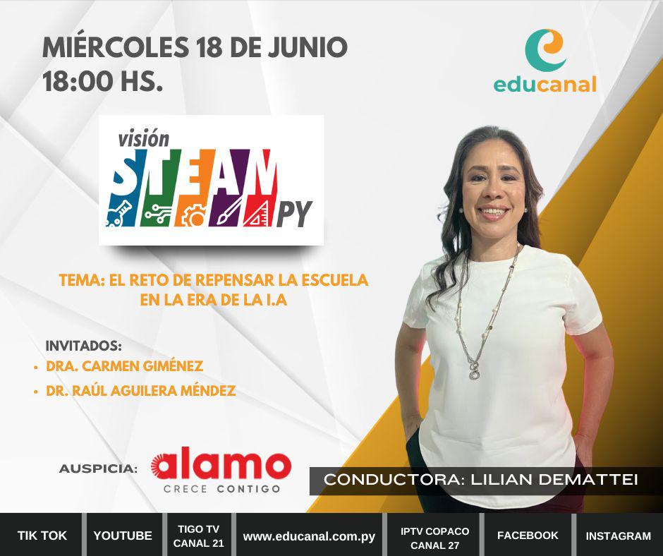 Visión STEAM PY
📅 HOY Miércoles | 18:00 a 20:00 hs
📺 En Educanal
👉 La inteligencia artificial ya no es un tema del futuro. Está aquí y transforma nuestras vidas, nuestras profesiones… y nuestra educación.

🎙 Dra. Carmen Giménez y el Dr. Raúl Aguilera.