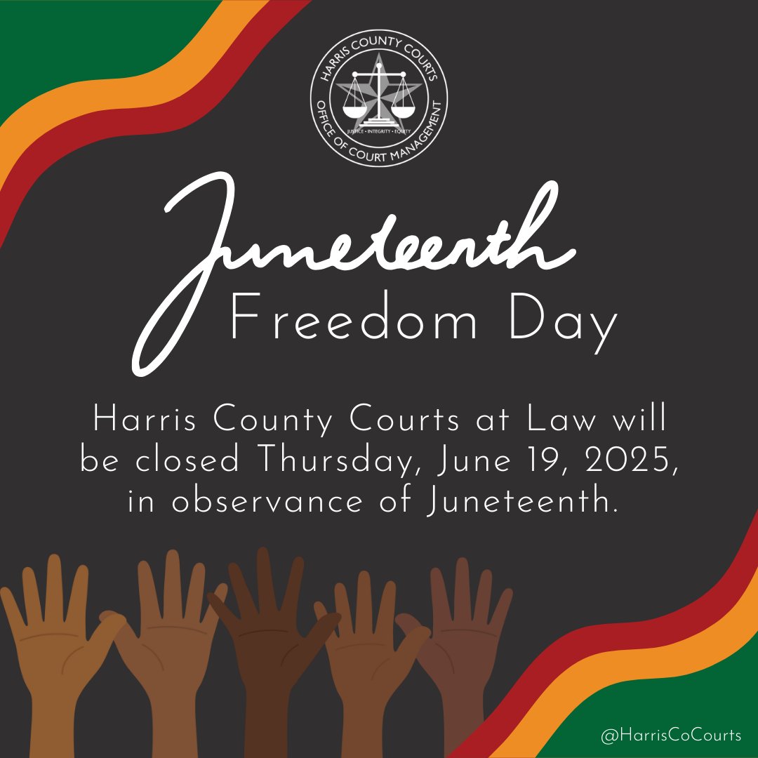 #Reminder: Harris County Courts at Law will be closed on Thursday, June 19, 2025, in observance of Juneteenth. #HarrisCountyCourts #Holiday #Closure