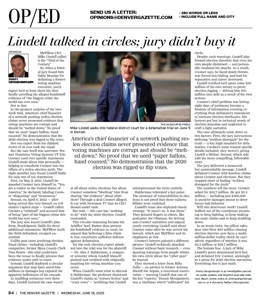 Jimmy Sengenberger (@sengcenter) on Twitter photo MyPillow's Mike Lindell called it the "Trial of the Century."
But in court? No election/cyber experts. No evidence of election rigging. Just circular arguments.
The result: A measured defamation verdict—and a $2.3M reality check.
Today <a href="/DenverGazette/">The Denver Gazette</a>:
denvergazette.com/opinion/column… MyPillow's Mike Lindell called it the "Trial of the Century."
But in court? No election/cyber experts. No evidence of election rigging. Just circular arguments.
The result: A measured defamation verdict—and a $2.3M reality check.
Today <a href="/DenverGazette/">The Denver Gazette</a>:
denvergazette.com/opinion/column…