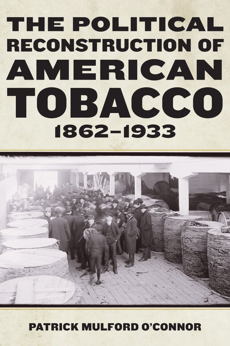 FordhamPress's tweet image. The Political Reconstruction of American Tobacco, 1862-1933, by Patrick Mulford O’Connor #NewRelease ow.ly/W0CV50W44Er