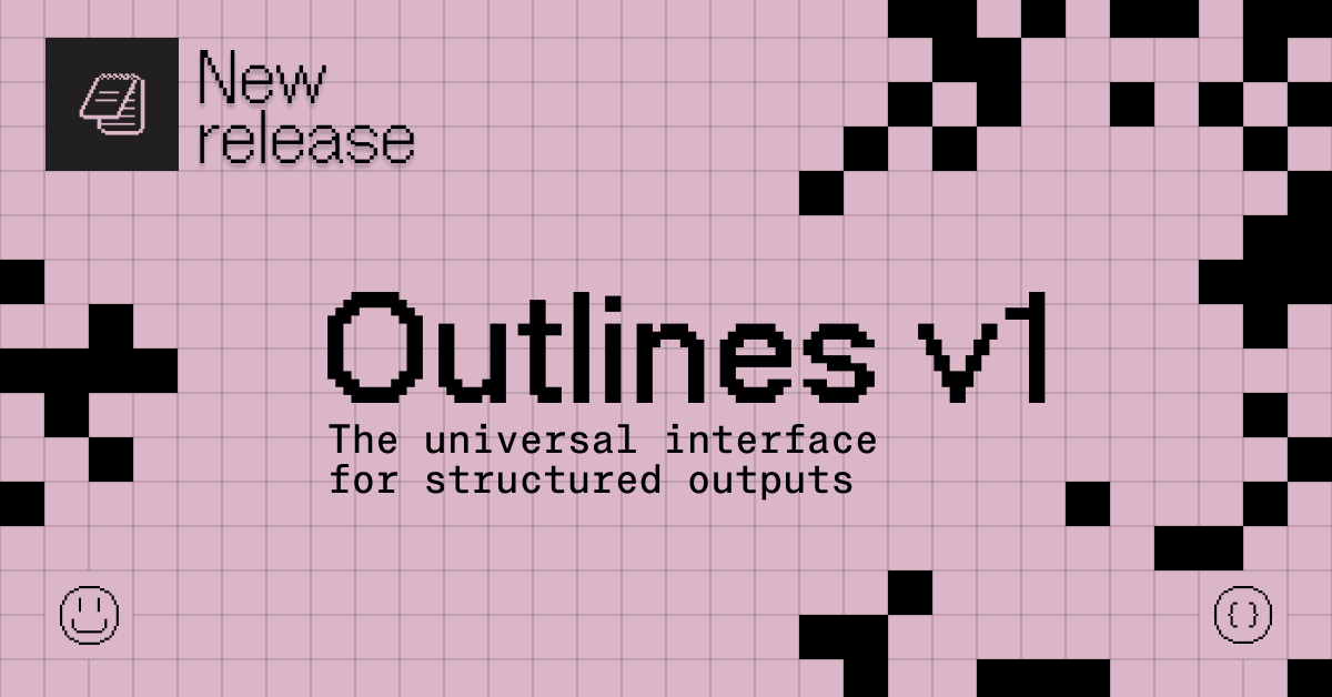 🚨 Outlines v1.0 is out 🚨

🌱 Simplified - Use any Python type to define the structure 
🧨 More powerful - Expressive language to define complex structure and a library of built-in types. 
🚀 Production-ready - Integration with inference servers (vLLM, Ollama, etc.) and APIs
