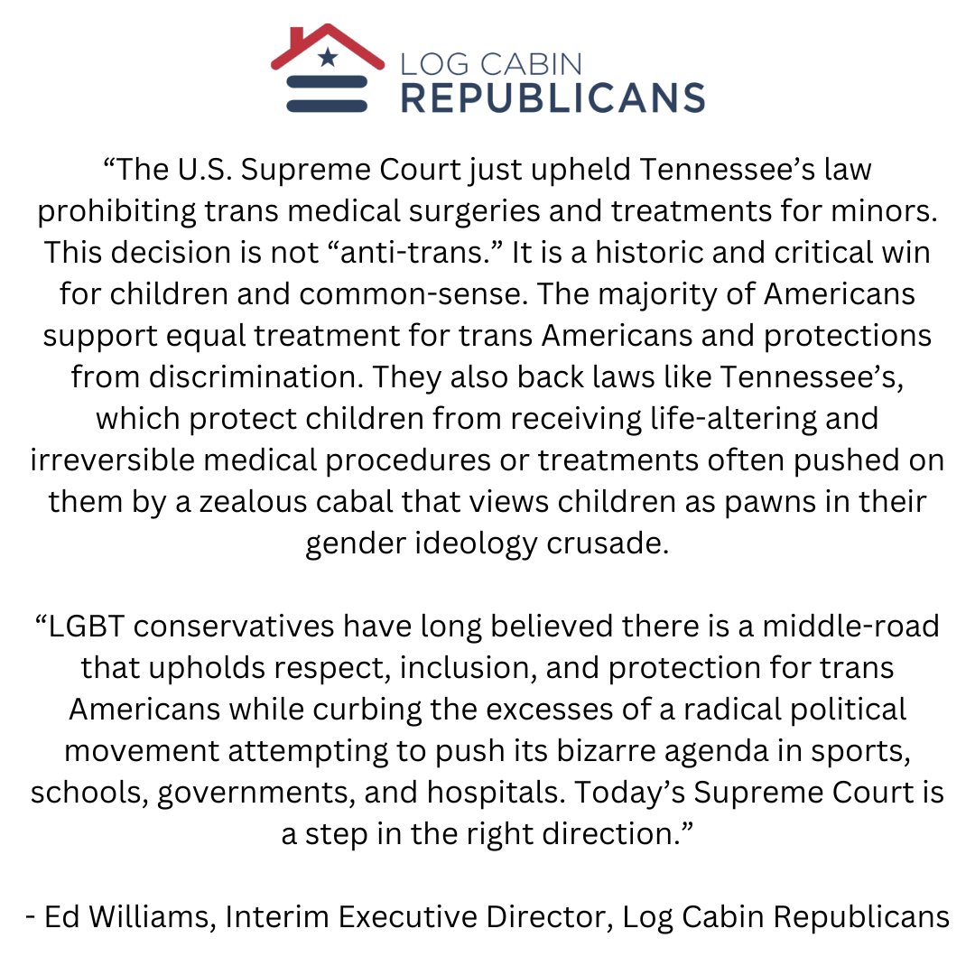 🚨NEW: Log Cabin Republicans statement on SCOTUS decision upholding Tennessee law prohibiting trans surgeries for minors. 

TL;DR: This is not "anti-trans." It's a win for children and for common-sense.