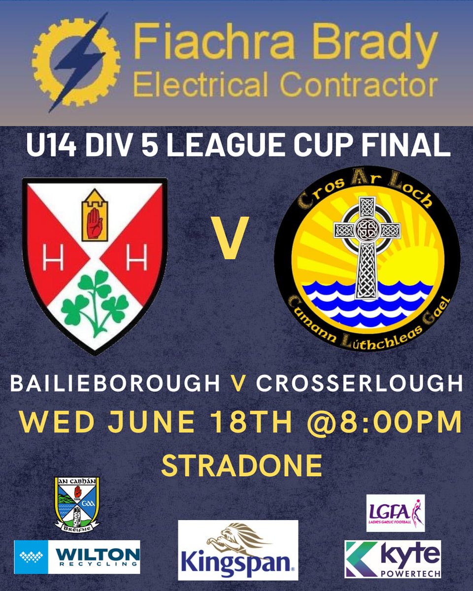 CavanLGFA (@cavanlgfa) on Twitter photo Fiachra Brady Electrical u14 Division 5 League Cup Final.
<a href="/BailieboroS/">Bailieboro Shamrocks</a> v <a href="/CCrosserlough/">Crosserlough GFC</a>
📍 Stradone
📆 Wed 18th June
⏰️ 8.00pm
🔗🎟👇
universe.com/events/fiachra…
<a href="/FIACHRABRADY/">Fiachra Brady</a>
<a href="/KingspanIP_Irl/">Kingspan Insulated Panels, Ireland</a> <a href="/KytePowertech/">Kyte Powertech</a> <a href="/WiltonWaste/">Wilton Waste Recycling</a>
#cavanlgfa Fiachra Brady Electrical u14 Division 5 League Cup Final.
<a href="/BailieboroS/">Bailieboro Shamrocks</a> v <a href="/CCrosserlough/">Crosserlough GFC</a>
📍 Stradone
📆 Wed 18th June
⏰️ 8.00pm
🔗🎟👇
universe.com/events/fiachra…
<a href="/FIACHRABRADY/">Fiachra Brady</a>
<a href="/KingspanIP_Irl/">Kingspan Insulated Panels, Ireland</a> <a href="/KytePowertech/">Kyte Powertech</a> <a href="/WiltonWaste/">Wilton Waste Recycling</a>
#cavanlgfa
