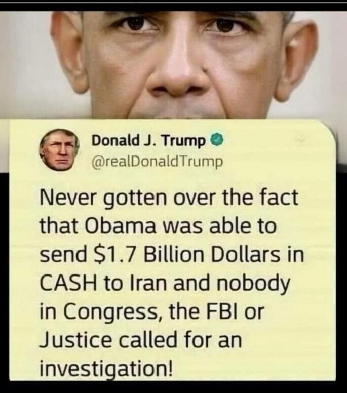 Never gotten over the fact that Obama was able to send $1.7 billion dollars in CASH to Iran and nobody in Congress, the FBI or Justice called for an investigation.🤔. Donald J Trump